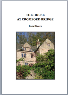 Photograph of the cover of Pam Rivers' book 'The House at Cromford Bridge'. The cover features a photograph of the house exterior.